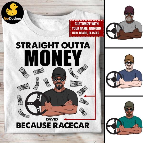 Personalized Stock Car Racing Shirts - Straight Outta Money Because Racecar - Shirts - GoDuckee