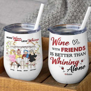 Wine With Friends Is Better Than Whining Alone, Besties Drinking Bar Gift Wine Tumbler - Wine Tumbler - GoDuckee