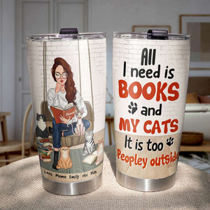 Personalized Reading Girl Tumbler - Book & Cat It Is Too Peopley Outside - Tumbler Cup - GoDuckee
