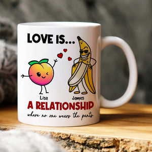 Love Is Where No One Where The Pants Personalized Mug, Funny Couple Gift - Coffee Mug - GoDuckee