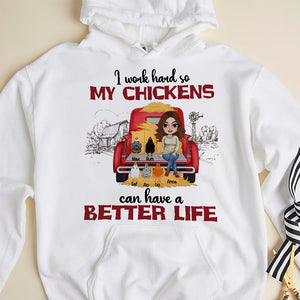 I Work Hard So My Chickens Can Have A Better Life Personalized Chicken Girl Shirt, Gift For Farmer - Shirts - GoDuckee