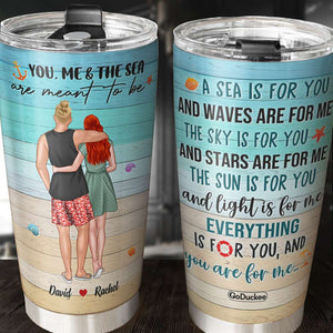Everything Is For You, And You Are For Me - Personalized Tumbler Cup - Gift For Couple - Tumbler Cup - GoDuckee