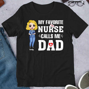 My Favorite Nurse Calls Me Dad/Mom - Personalized Shirts - Shirts - GoDuckee