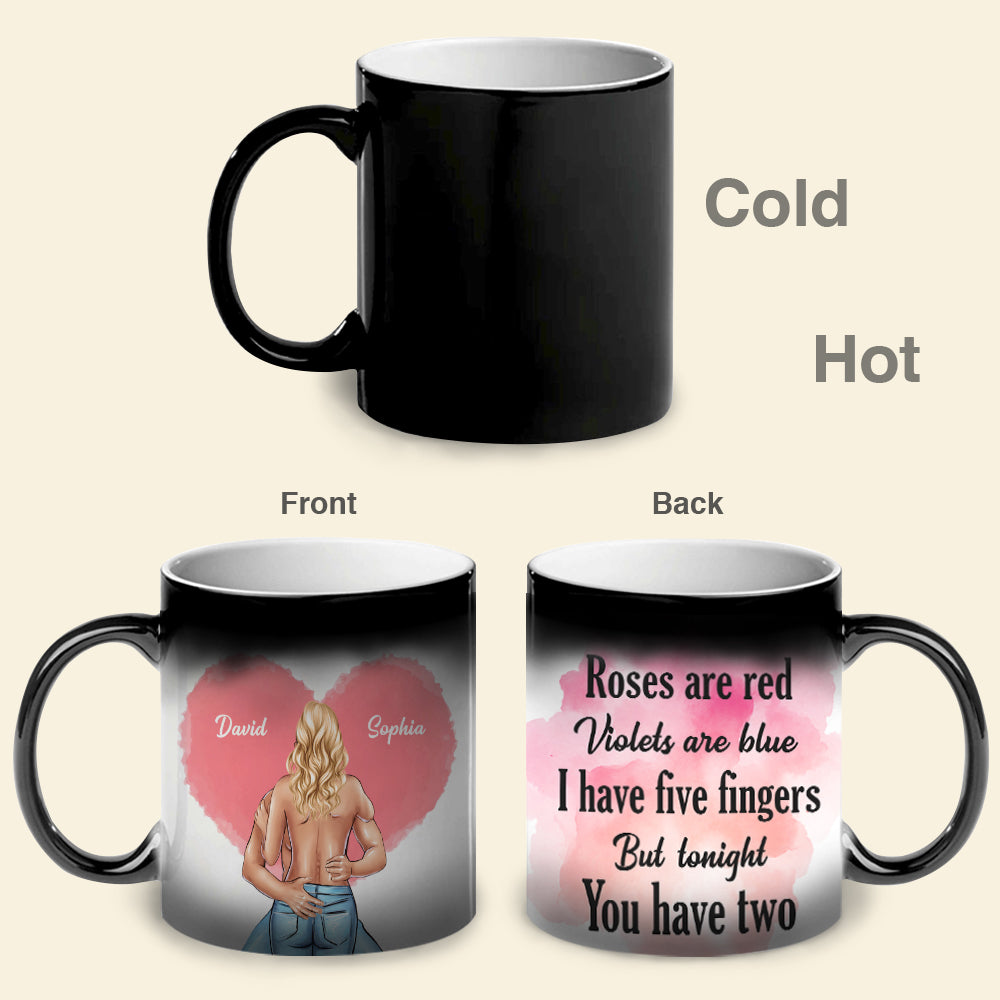 I Have Five Fingers But Tonight You Have Two Personalized Couple Magic Mug Gift For Couple - Magic Mug - GoDuckee