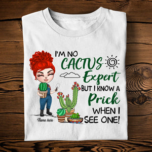 Garden Cactus I'm No Cactus Expert But I Know A Prick When I See One - Custom Shirts - Shirts - GoDuckee