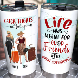 Personalized Girls Trip Tumbler - Catch Flights Not Feelings - Tumbler Cup - GoDuckee