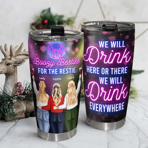 Boozy Bestie Drink Here Or There Drink Everywhere, Personalized Tumbler - Tumbler Cup - GoDuckee