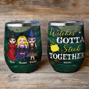 Witches Gotta Stick Together, Personalize Witch Friends Wine Tumbler, Gift For Friends - Wine Tumbler - GoDuckee