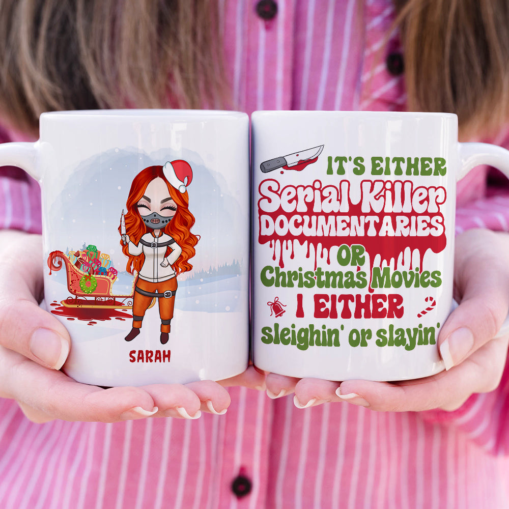 It's Either Serial Killer Documentaries Or Christmas Movies I Either Sleighin' Or Slayin', Black Night Girl White Mug - Coffee Mug - GoDuckee