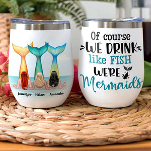 Personalized Mermaid Besties Wine Tumbler - Of Course We Drink Like Fish - Wine Tumbler - GoDuckee