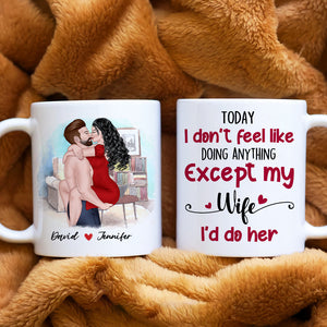 Today I Don't Feel Like Doing Anything, Personalized Mug, Naughty Gift For Couple - Coffee Mug - GoDuckee