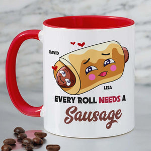 Every Roll Needs A Sausage, Personalized Accent Mug, Funny Gifts For Couple - Coffee Mug - GoDuckee