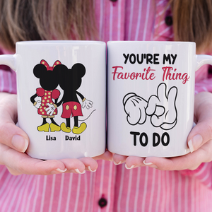 Couple You're My Favorite Thing To Do, Personalized Funny Mug - Coffee Mug - GoDuckee
