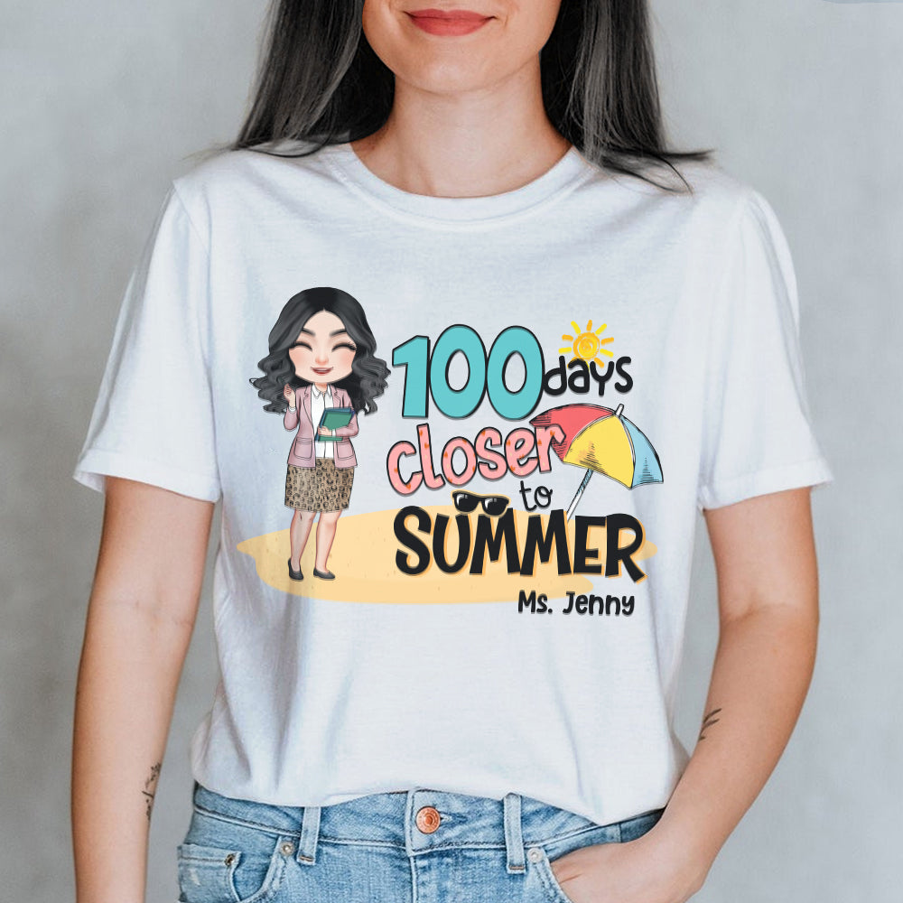 100 Days Closer To Summer, Personalized Teacher Shirt - Shirts - GoDuckee
