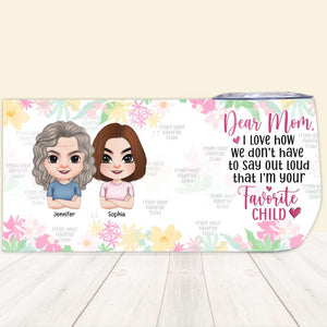 Say Out Loud I'm Your Favorite Child, Personalized Wine Tumbler, Mom And Favorite Child Tumbler, Mother's Day, Birthday Gift For Mom - Wine Tumbler - GoDuckee