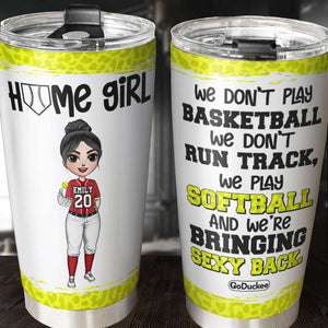 Personalized Softball Tumbler - We Play Softball - Tumbler Cup - GoDuckee