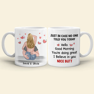 You're Doing Great I Believe In You Nice Butt - Personalized Couple Mug - Gift For Couple - Coffee Mug - GoDuckee