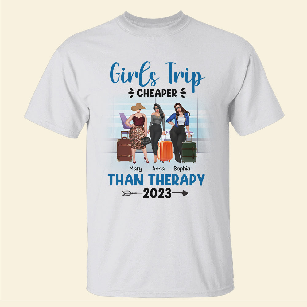 Girls Trip Cheaper Than Therapy Personalized Travelling Friends Shirt, Gift For Friends - Shirts - GoDuckee