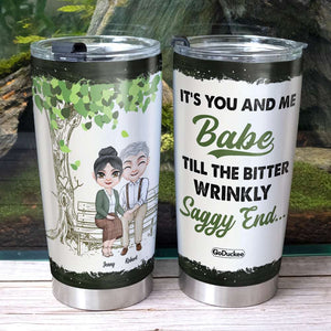 Personalized Couple Tumbler, Till The Bitter Wrinkly Saggy End - Tumbler Cup - GoDuckee