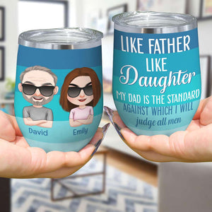 Like Father Like Daughter, Personalized Tumbler, Gift For Father's Day - Wine Tumbler - GoDuckee