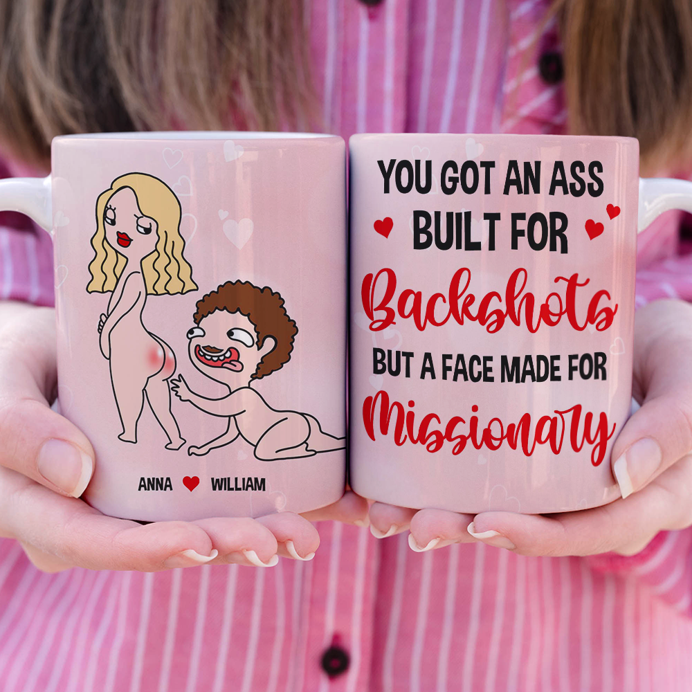 You Got An A*s Built For Backshots But A Face Made For Missionary, Naughty Couple Butt White Mug - Coffee Mug - GoDuckee