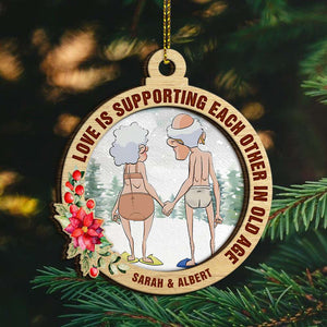 Love Is Supporting Each Other In Old Age, Personalized Funny Old Couple Wood Ornament - Ornament - GoDuckee