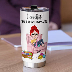 I Crochet So I Don't Unravel - Personalized Tumbler Cup - Tumbler Cup - GoDuckee