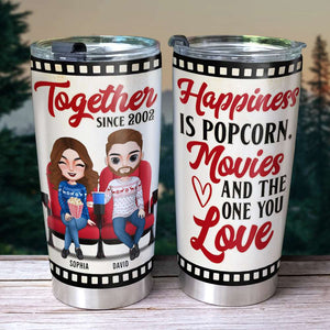 Movie Couple Happiness Is Popcorn Movies And The One You Love, Personalized Tumbler - Tumbler Cup - GoDuckee