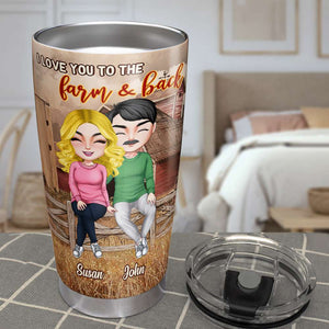 Country Couple I Love You To The Farm & Back Personalized Tumbler - Tumbler Cup - GoDuckee