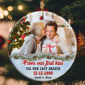 Custom Photo - From Our First Kiss Till Our Last Breath, Personalized Couple Ceramic Ornament, Christmas Gift - Ornament - GoDuckee