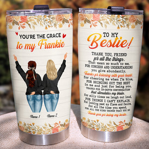 Personalized Bestie Friends Tumnler - Jean Girls, You're The Grace To My Frankie - Tumbler Cup - GoDuckee