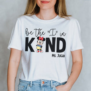 Be The I In The Kind, Personalized Teacher Shirt, Back To School - Shirts - GoDuckee