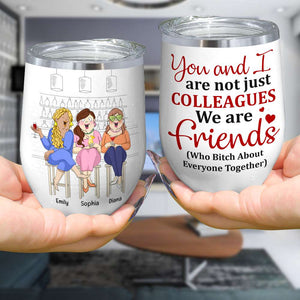 You Anh I Are Not Just Colleagues, Best Girl Drinking Bar Wine Tumbler - Wine Tumbler - GoDuckee