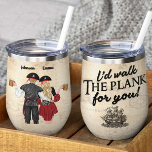 Personalized Pirate Couple Wine Tumbler - I'd Walk The Plank For You - Wine Tumbler - GoDuckee
