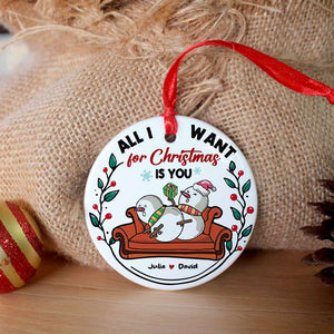 Funny Rude Snowman Couple All I Want For Christmas Is You Personalized Ceramic Circle Ornament - Ornament - GoDuckee