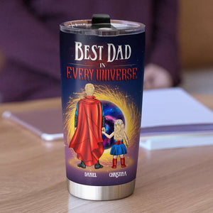 Best Dad In Every Universe - Personalized Tumbler Cup - Gift For Dad - Tumbler Cup - GoDuckee