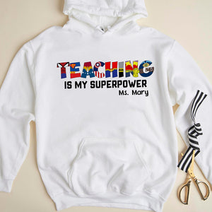 Teaching Is My Superpower Personalized Teacher Shirt Gift For Teacher - Shirts - GoDuckee