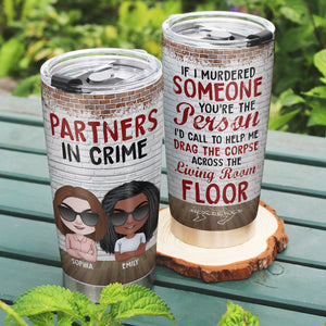 Partners In Crime, Besties Personalized Tumbler - Tumbler Cup - GoDuckee