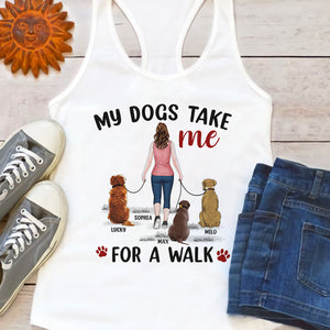 My Dogs Take Me For A Walk, Perssonalized Shirt, Gift For Dog Lover - Shirts - GoDuckee