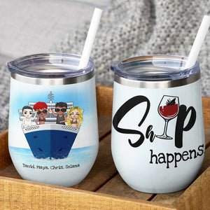 Personalized Cruising Friends Wine Tumbler - Ship Happens - Wine Tumbler - GoDuckee