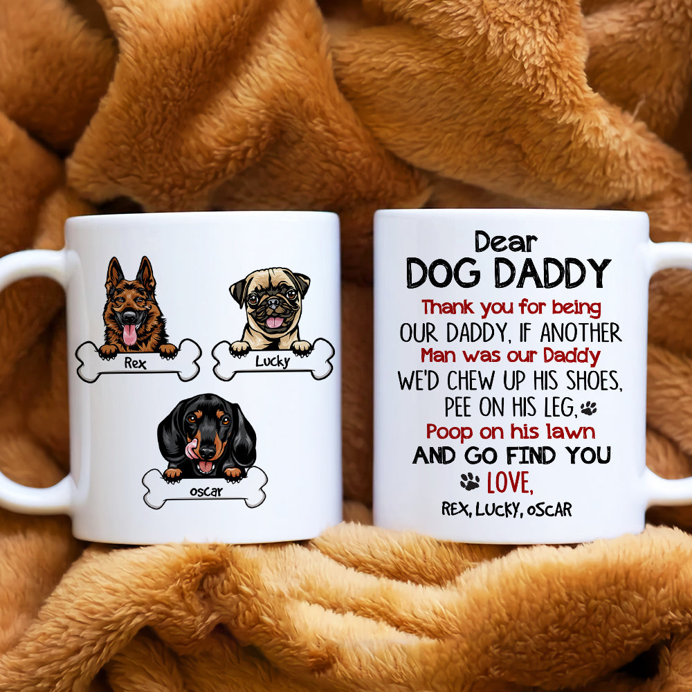 Dear Dog Daddy, Gift For Dog Lover, Personalized Mug, Dogs Mug, Father's Day Gift - Coffee Mug - GoDuckee