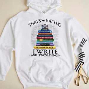 That's What I Do I Write And I Know Things - Personalized Shirts - Shirts - GoDuckee