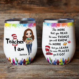 Personalized Teacher Wine Tumbler - Teacher I Am, The Place You'll Go - Wine Tumbler - GoDuckee