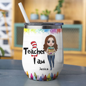 Personalized Teacher Wine Tumbler - Teacher I Am, The Place You'll Go - Wine Tumbler - GoDuckee