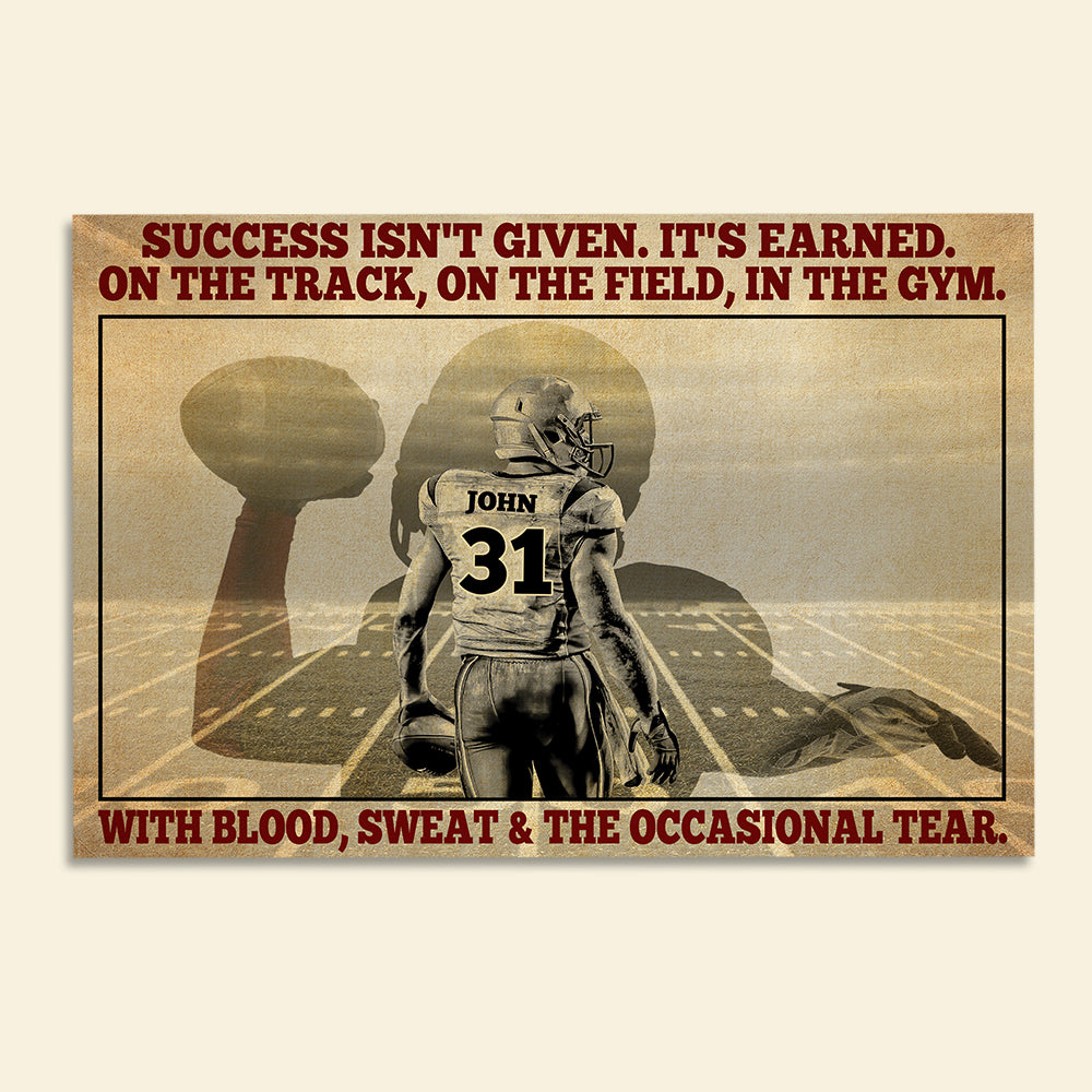American Football Success Isn't Given It's Earned Personalized Wall Art - Poster & Canvas - GoDuckee
