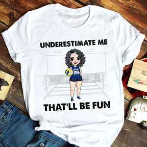 Underestimate Me - Personalized Shirts - Gift For Volleyball Player - Female Volleyball Front View - Shirts - GoDuckee