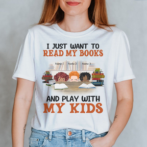 Personalized Mom Shirts For Bookworms, Just Want To Read My Books And Play With My Kids - Shirts - GoDuckee