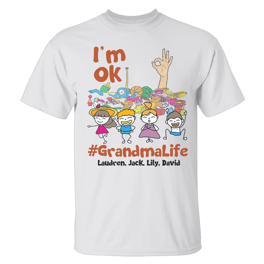 Personalized Gift For Grandma, I'm OK Grandmalife - Custom Shirts - Shirts - GoDuckee