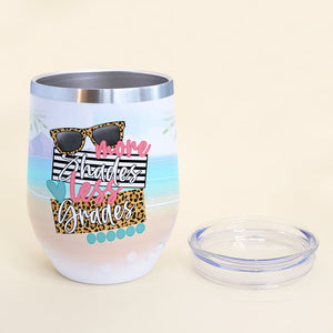 More Shades Less Grades, Personalized Teacher Summer Wine Tumbler, Gift For Teacher - Wine Tumbler - GoDuckee