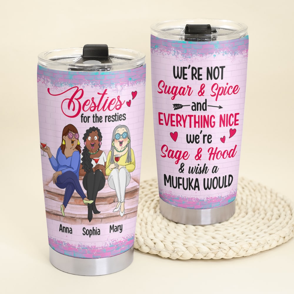 Not Sugar And Spice We're Sage & Hood - Personalized Friends Tumbler - Gift For Friends - Tumbler Cup - GoDuckee